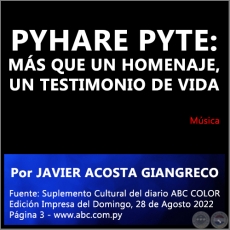 PYHARE PYTE: MÁS QUE UN HOMENAJE, UN TESTIMONIO DE VIDA - Por JAVIER ACOSTA GIANGRECO - Domingo, 28 de Agosto de 2022
